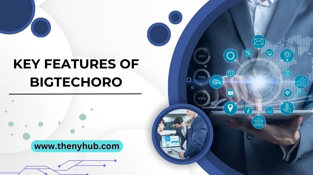 Key Features of Bigtechoro